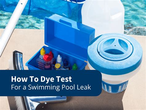 How To Dye Test For A Swimming Pool Leak